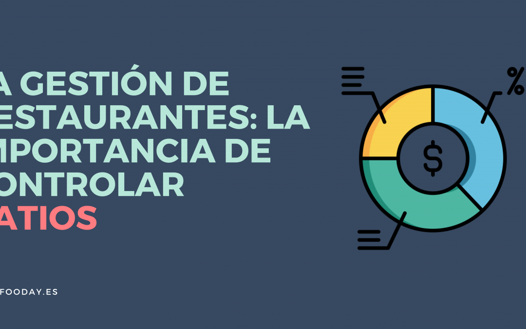 La gestión de restaurantes: la importancia de controlar ratios